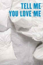 Watch Tell Me You Love Me Freemovieswatch